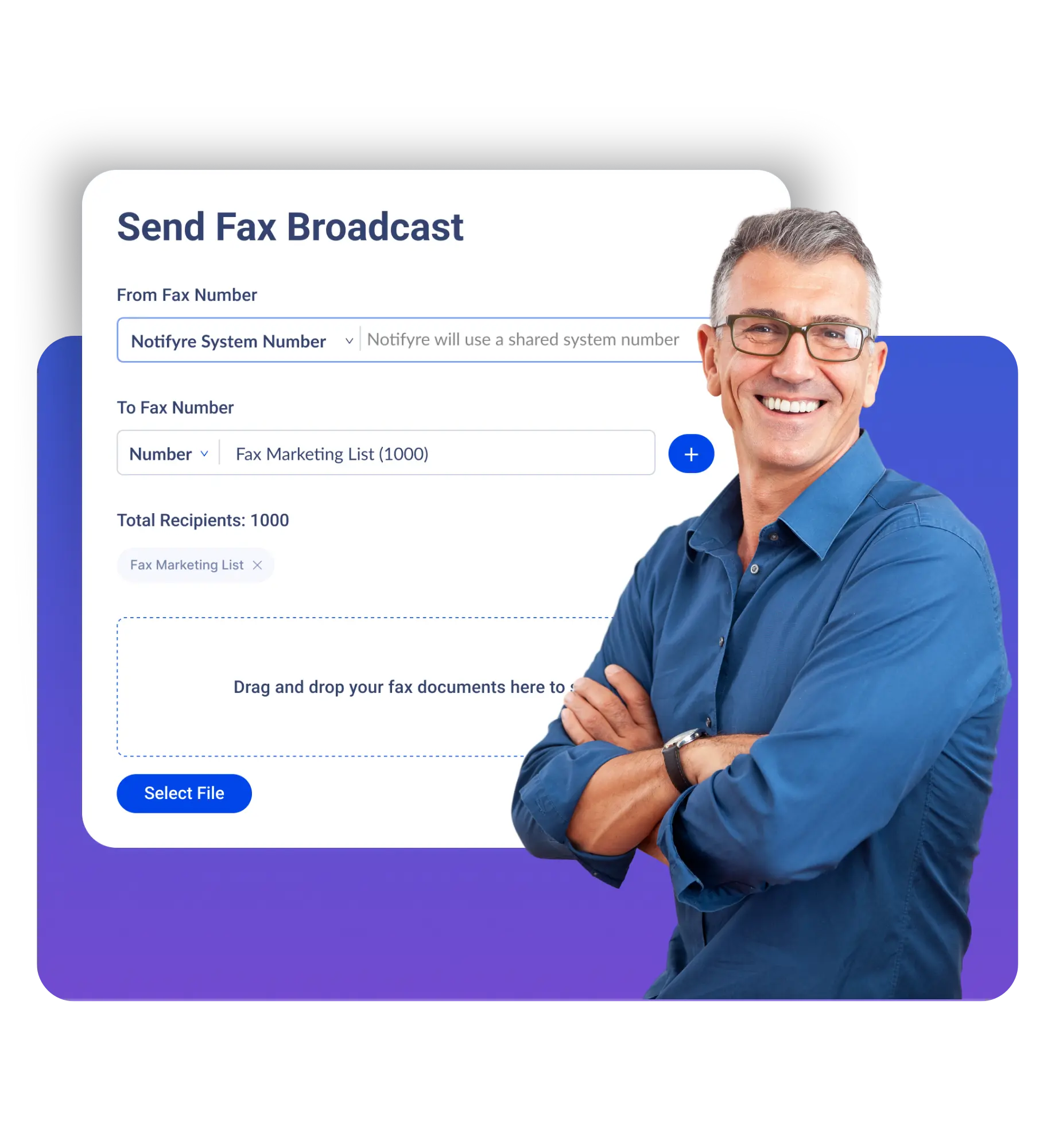 Notifyre's "Send Fax Broadcast" interface with options for selecting fax numbers, adding recipients, and uploading documents. A smiling man in a blue shirt stands to the right against a purple background.
